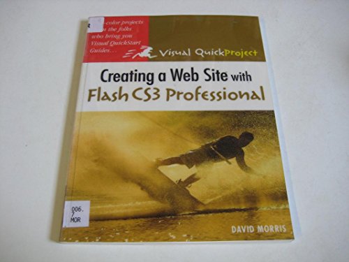 Creating a Web Site With Flash CS3 Professional: Visual Quickproject Guide (9780321503008) by Morris, David