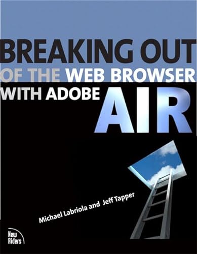 Stock image for Breaking Out of the Web Browser with Adobe AIR for sale by Buchpark