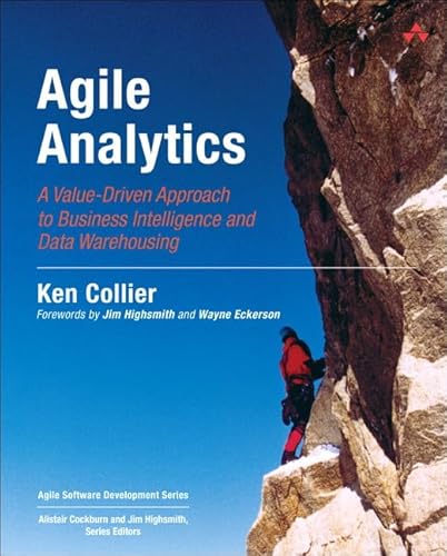 9780321504814: Agile Analytics: A Value-Driven Approach to Business Intelligence and Data Warehousing