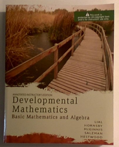 Developmental Mathematics: Basic Mathematics and Algebra, Annotated Instructor's Edition (9780321506641) by Lial; Hornsby; McGinnis; Salzman; Hestwood