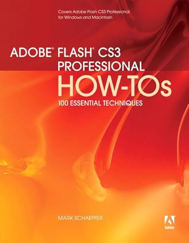 Stock image for Adobe Flash CS3 Professional How-Tos: 100 Essential Techniques Schaeffer, Mark for sale by Textbookplaza