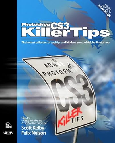 Photoshop CS3 Killer Tips (9780321509031) by Kelby, Scott; Nelson, Felix