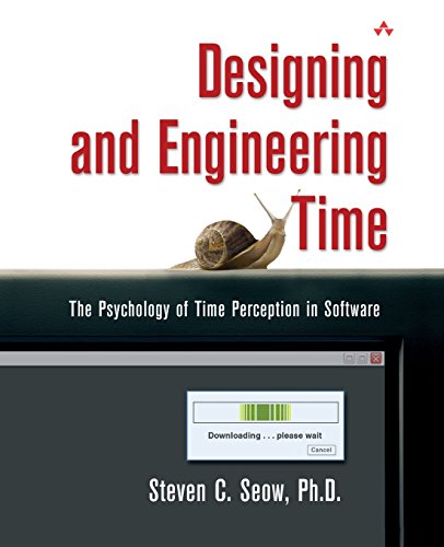 9780321509185: Designing and Engineering Time: The Psychology of Time Perception in Software