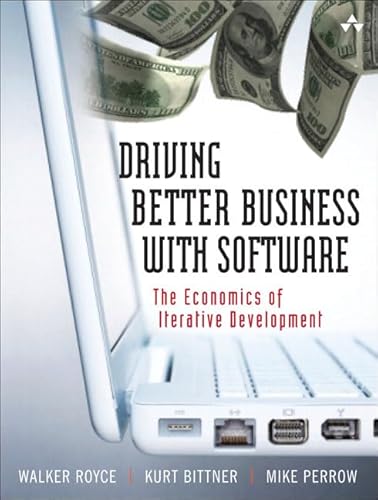 The Economics of Iterative Software Development: Steering Toward Better Business Results - Royce, Walker, Bittner, Kurt, Perrow, Mike