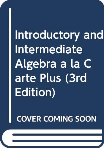 Introductory and Intermediate Algebra a la Carte Plus (3rd Edition) (9780321512482) by Lial, Margaret L.; Hornsby, John; McGinnis, Terry