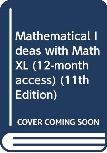 Mathematical Ideas with MathXL (12-month access) (11th Edition) (9780321512499) by Miller, Charles D.; Heeren, Vern E.; Hornsby, John