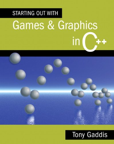 Starting Out with Games and Graphics in C++ (9780321512918) by Gaddis, Tony