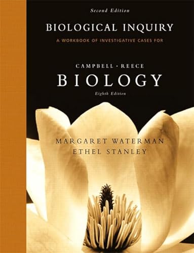 Biological Inquiry: A Workbook of Investigative Case Studies (2nd Edition) (9780321513205) by Campbell, Neil A.; Reece, Jane B.; Waterman, Margaret B.; Stanley, Ethel B.