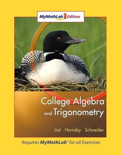 College Algebra and Trigonometry: MyMathLab Edition (3rd Edition) (9780321513229) by Lial, Margaret L.; Hornsby, John; Schneider, David I.
