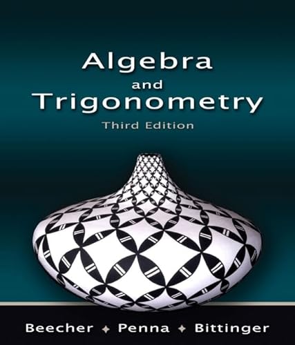 Algebra and Trigonometry Value Pack (includes Review of Algebra & MyMathLab/MyStatLab Student Access Kit ) (3rd Edition) (9780321514035) by Beecher, Judith A.; Penna, Judith A.; Bittinger, Marvin L.