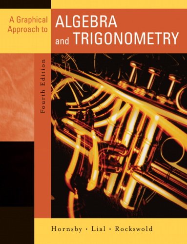 Graphical Approach to Algebra and Trigonometry Value Pack (includes Graphing Calculator Manual & MyMathLab/MyStatLab Student Access Kit ) (4th Edition) (9780321521293) by Hornsby, John; Lial, Margaret; Rockswold, Gary K.