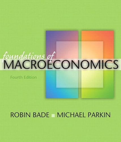 Foundations of Macroeconomics plus MyEconLab plus eBook 1-semester Student Access Kit (4th Edition) (9780321522375) by Bade, Robin; Parkin, Michael