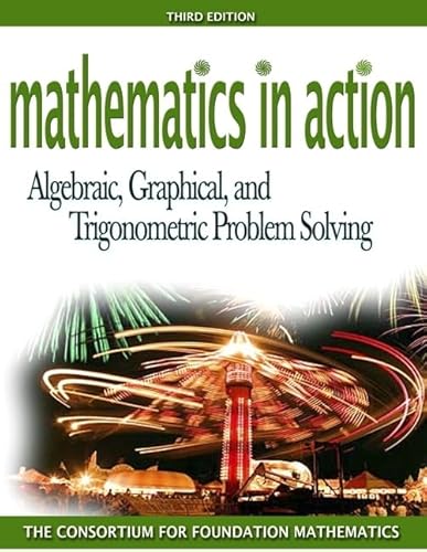 Stock image for Mathematics in Action: Algebraic, Graphicald Trigonometric Problem Solving Value Package (includes MathXL 12-month Student Access Kit ) (3rd Edition) for sale by SecondSale