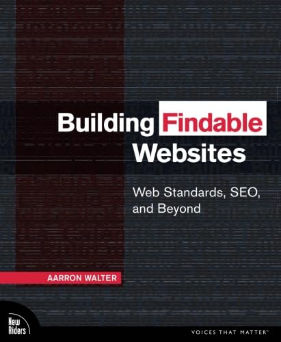 Building Findable Websites: Web Standards, SEO, and Beyond (9780321526281) by Walter, Aarron Walter