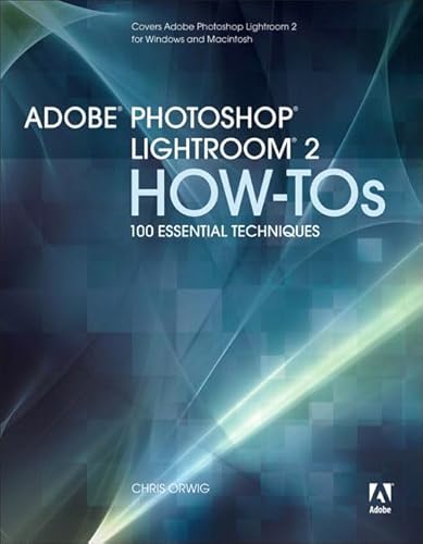 Imagen de archivo de Adobe Photoshop Lightroom 2 How-Tos : 100 Essential Techniques a la venta por Better World Books