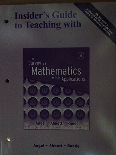 Insider's Guide to Teaching with A Survey of Mathematics with Applications (9780321528339) by Angel; Abbott; Runde