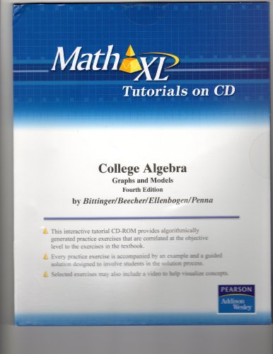 College Algebra Mathxl Tutorials: Graphs and Models (9780321529138) by Bittinger, Marvin L.; Beecher, Judith A.; Ellenbogen, David J.; Penna, Judith A.