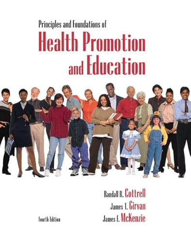 Principles and Foundations of Health Promotion & Education (4th Edition) (9780321532350) by Cottrell, Randall R.; Girvan, James T.; McKenzie, James F.