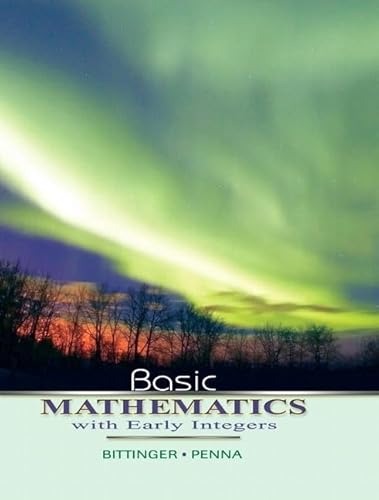 Basic Mathematics with Early Integers Value Pack (includes MyMathLab/MyStatLab Student Access Kit & Student's Solutions Manual for Basic Mathematics with Early Integers) (9780321532688) by Bittinger, Marvin L.; Penna, Judith A.