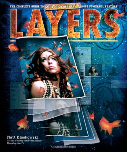 Imagen de archivo de Layers: The Complete Guide to Photoshop's Most Powerful Feature a la venta por Gulf Coast Books