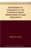 9780321536310: Worksheets for Classroom or Lab Practice for Basic Mathematics through Applications