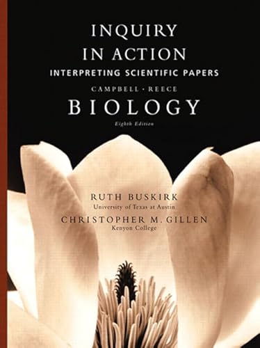 Inquiry in Action: Interpreting Scientific Papers for Campbell-Reece Biology (9780321536594) by Campbell, Neil A.; Reece, Jane B.; Buskirk, Ruth