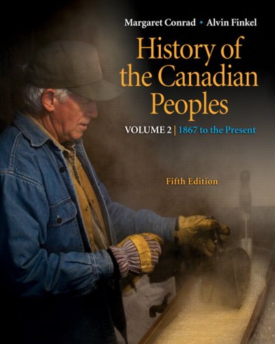 9780321539083: History of the Canadian Peoples: VOLUME 2 - 1867 to the Present (Volume 2)