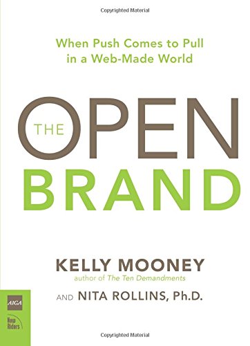 Beispielbild fr The Open Brand: When Push Comes to Pull in a Web-Made World zum Verkauf von Your Online Bookstore