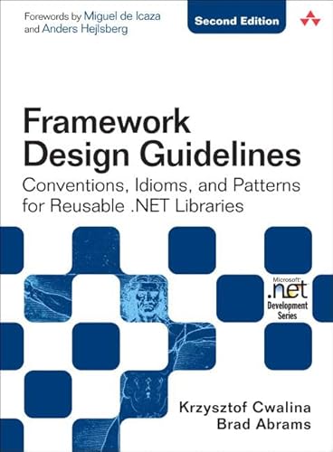 Framework Design Guidelines, w. DVD-ROM: Conventions, Idioms, and Patterns for Reuseable .NET Librar