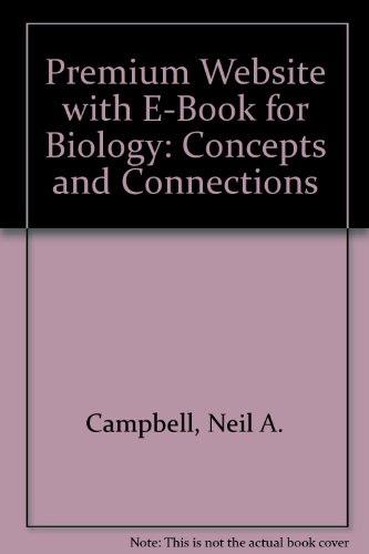 Premium Website with E-Book for Biology: Concepts and Connections (9780321547293) by Neil A. Campbell; Jane B. Reece; Martha R. Taylor; Eric J. Simon; Jean L. Dickey
