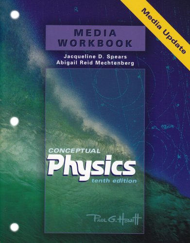 Media Workbook for Conceptual Physics Media Update (9780321548351) by Hewitt, Paul G.; Mechtenberg, Abigail R; Spears, Jacqueline D.