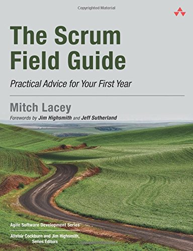 Imagen de archivo de The Scrum Field Guide: Practical Advice for Your First Year (Agile Software Development Series) a la venta por Books of the Smoky Mountains