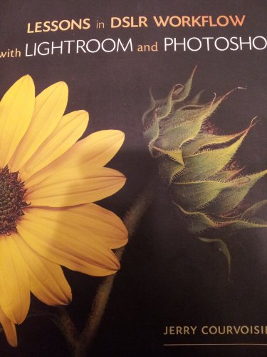 Imagen de archivo de Lessons in DSLR Workflow with Lightroom and Photoshop a la venta por Better World Books