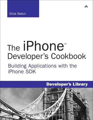 9780321555458: The iPhone Developer's Cookbook: Building Applications with the iPhone SDK