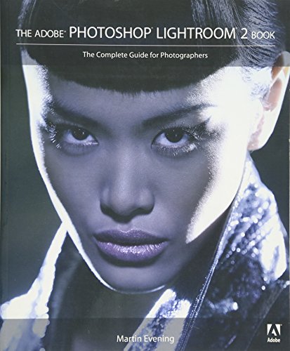 The Adobe Photoshop Lightroom 2 Book: The Complete Guide for Photographers (9780321555618) by Evening, Martin