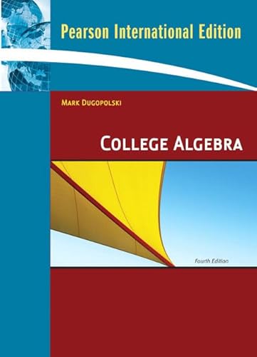 College Algebra (9780321556011) by Mark Dugopolski