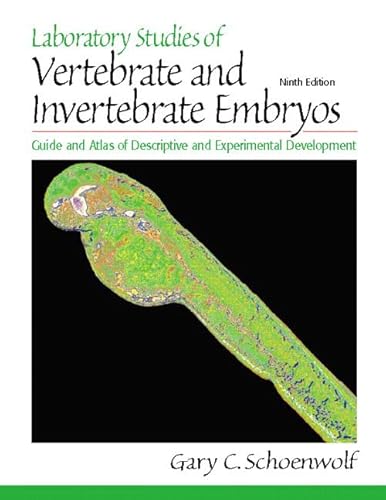 Laboratory Studies of Vertebrate and Invertebrate Embryos: Guide and Atlas of Descriptive and Exp...