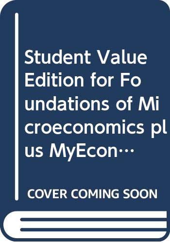 Student Value Edition for Foundations of Microeconomics Plus Myeconlab 1-Semester Student Access Kit (9780321557827) by [???]