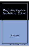 Beginning Algebra, MyMathLab Edition Package (9780321559067) by Lial, Margaret L.; Hornsby, John; McGinnis, Terry