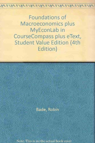 Foundations of Macroeconomics Plus Myeconlab in Coursecompass Plus Etext, Student Value Edition (9780321559432) by [???]