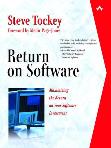 9780321561497: Return on Software: Maximizing the Return on Your Software Investment