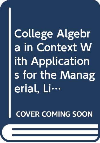 9780321563606: College Algebra in Context With Applications for the Managerial, Life, and Social Sciences