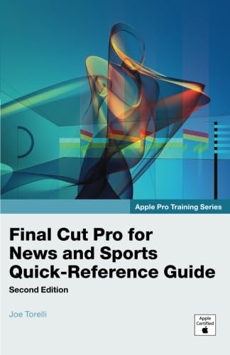 9780321564061: Apple Pro Training Series: Final Cut Pro for News and Sports Quick-Reference Guide