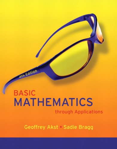 Basic Mathematics through Applications Value Pack (includes MyMathLab/MyStatLab Student Access Kit & Video Lectures on DVD with Optional Captioning ... through Applications) (4th Edition) (9780321566225) by Akst, Geoffrey; Bragg, Sadie