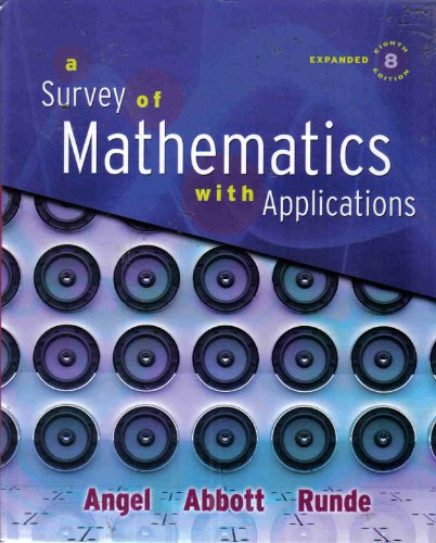 A Survey of Mathematics With Applications (9780321566614) by Angel, Allen R.; Abbott, Christine D.; Runde, Dennis C.