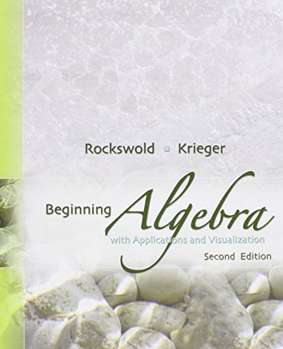 Beginning Algebra With Applications and Visualization (9780321566843) by Rockswold, Gary K.; Krieger, Terry A.