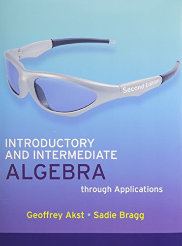 Introductory and Intermediate Algebra through Applications Plus MyMathLab Student Access Kit (2nd Edition) (9780321572103) by Akst, Geoffrey; Bragg, Sadie