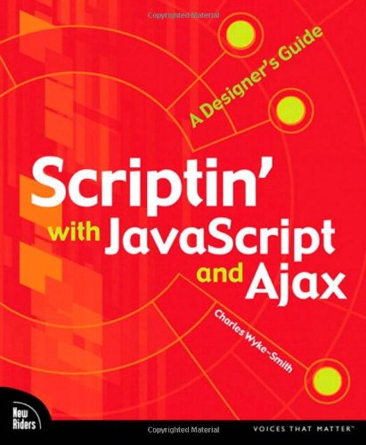 Stock image for Scriptin' with JavaScript and Ajax: A Designer's Guide (Voices That Matter) for sale by HPB-Red