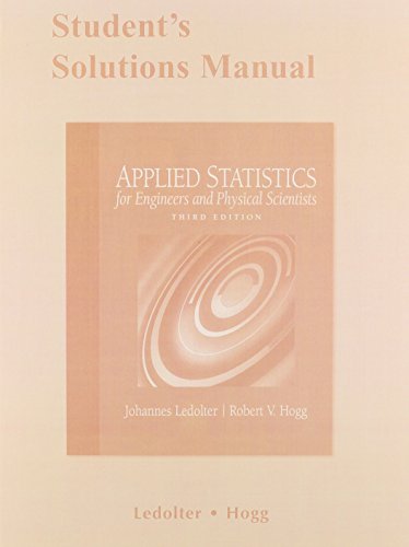 Student Solutions Manual for Applied Statistics for Engineers and Physical Scientists (9780321572714) by Ledolter, Johannes; Hogg, Robert