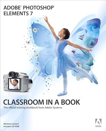 Imagen de archivo de Adobe Photoshop Elements 7 Classroom in a Book (Book CD-ROM) a la venta por Front Cover Books